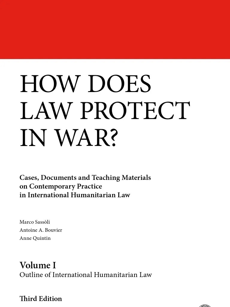 How Does Law Protect In War? Volume I: Outline Of International ...