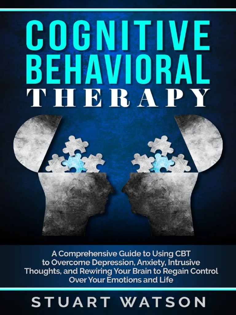 Cognitive-behavioral-therapy-a-comprehensive-guide-to-using-cbt-to-overcome-depression-anxiety ...