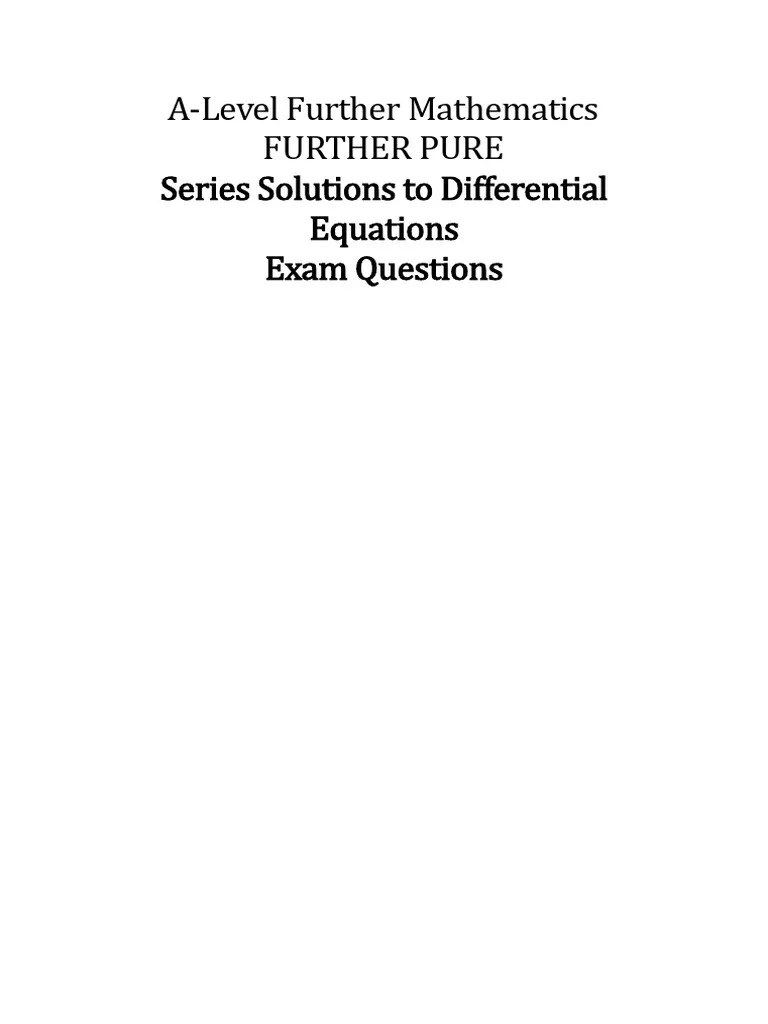 Edexcel A Level Further Maths Further Pure 1 - Series Solutions To Differential Equations | PDF