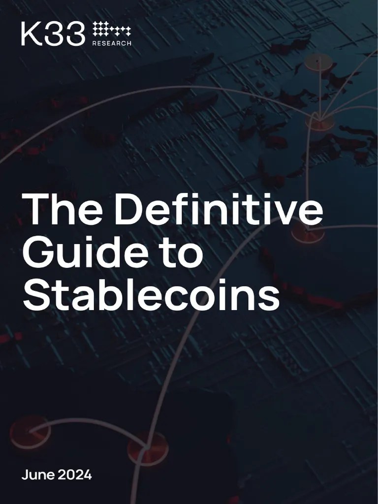 The Definitive Guide To Stablecoins K33 1722105934 | PDF | Cryptocurrency | Private Sector