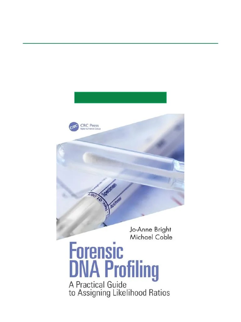 Forensic DNA Profiling A Practical Guide To Assigning Likelihood Ratios 1st Edition FULL PDF ...