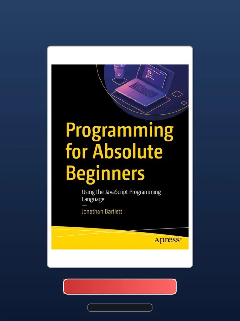 Programming For Absolute Beginners Using The JavaScript Programming ...