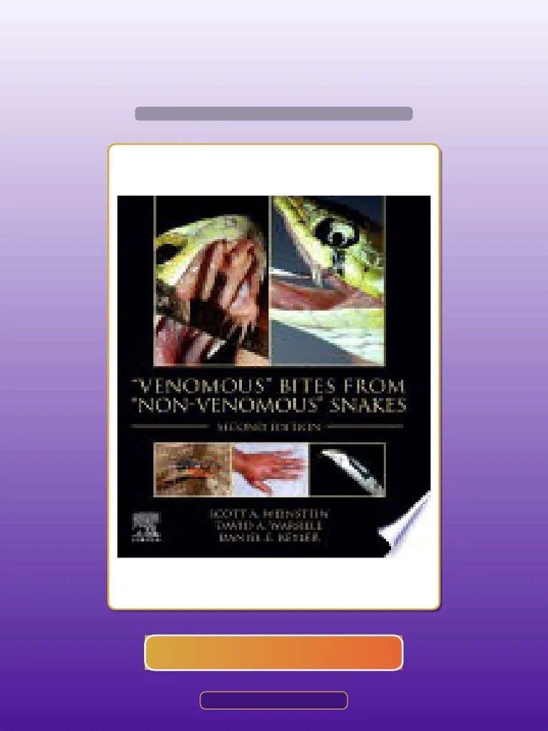 Venomous Bites From NonVenomous Snakes Scott A Weinstein Download Instantly | PDF | Science | Essays