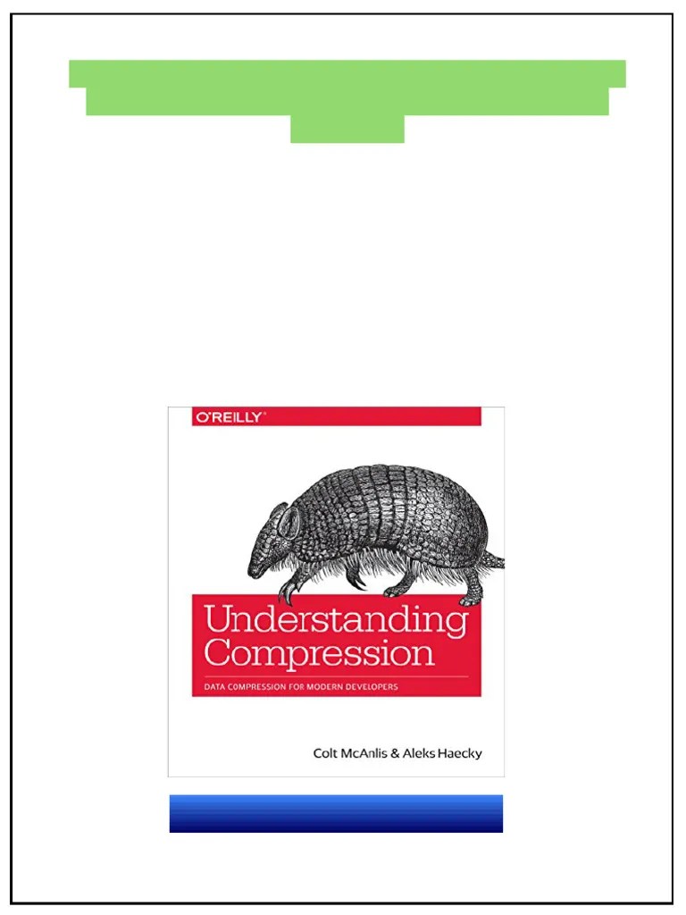 Understanding Compression Data Compression For Modern Developers 1st Edition Colt Mcanlis Full ...