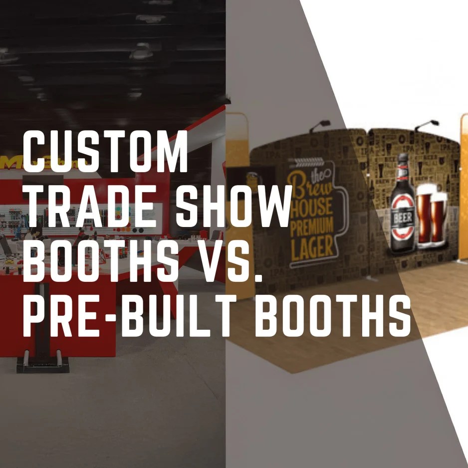 Custom trade show booths vs. pr-built booths