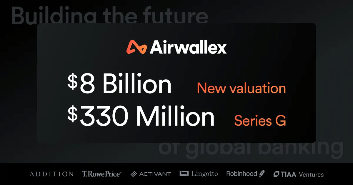 Airwallex raises $330M Series G at $8B valuation