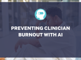 Preventing Clinician Burnout With Ai Implicity