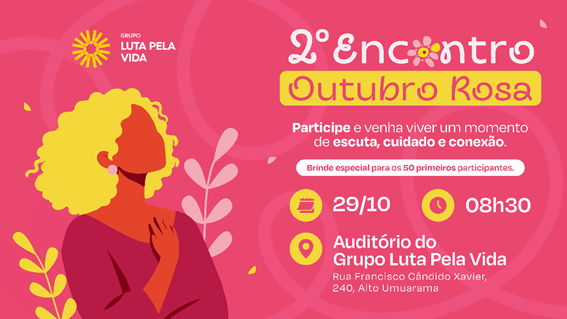 Grupo Luta Pela Vida promove 2º Encontro Outubro Rosa com foco em autoestima e espiritualidade em Uberlândia