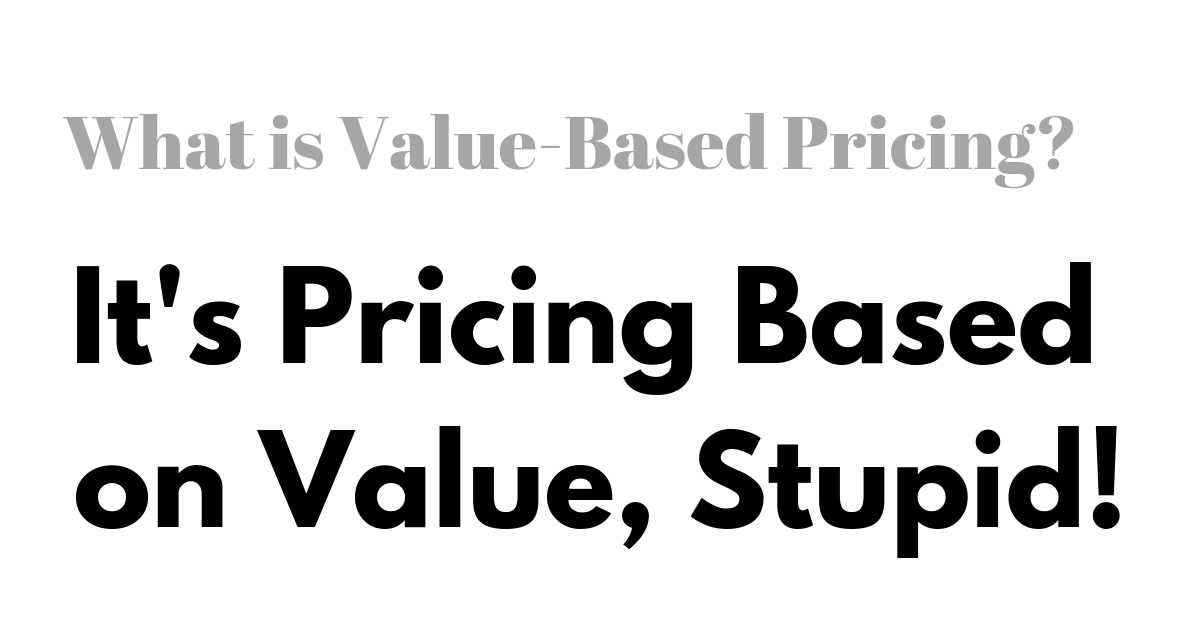 What is Value Based Pricing?
