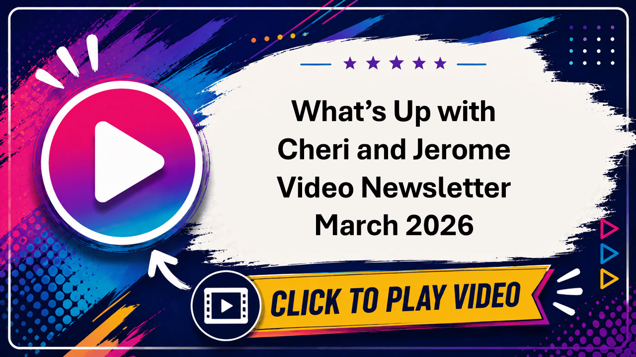 What's up with Jerome and Cheri Newsletter March. Poster Image