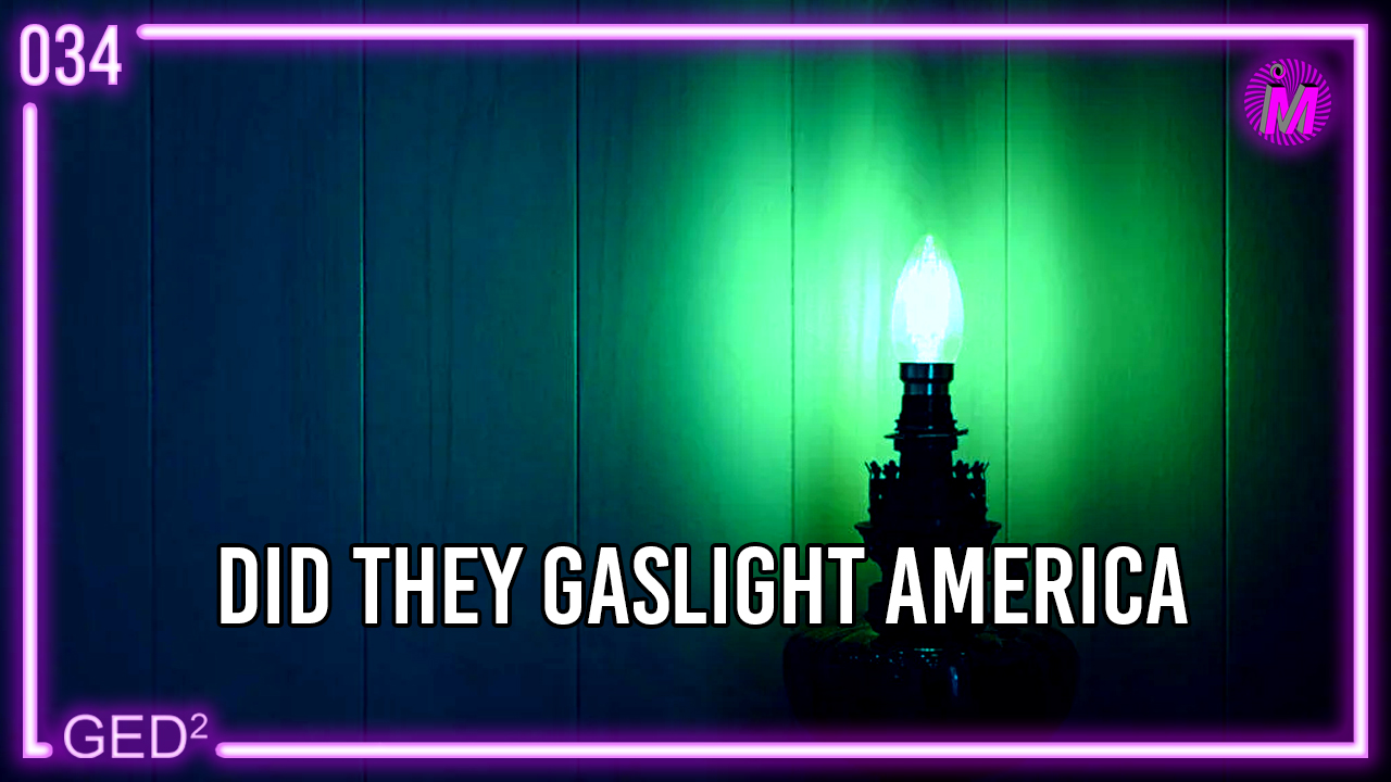 034 – Did they gaslight America episode artwork