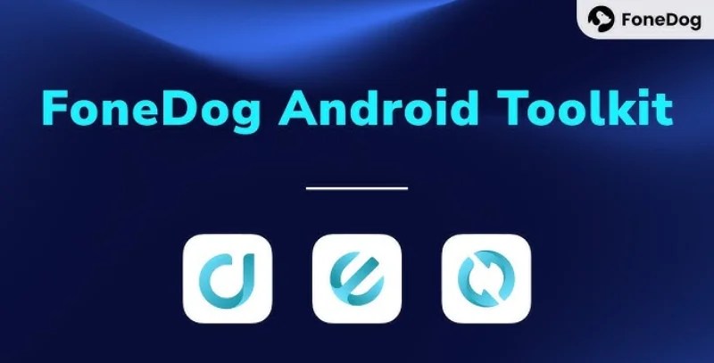 FoneDog Toolkit for Android Full Version Download 3 FoneDog Toolkit for Android