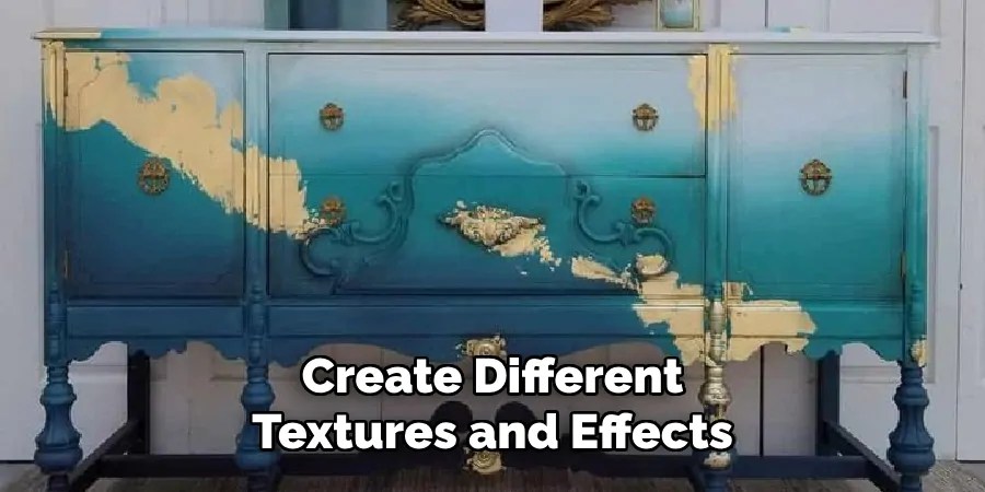 Create Different
Textures and Effects