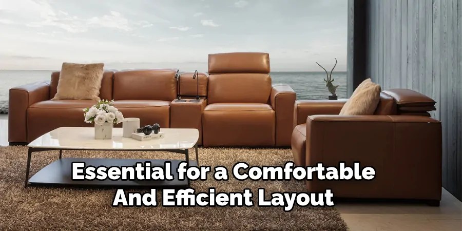 Essential for a Comfortable
And Efficient Layout