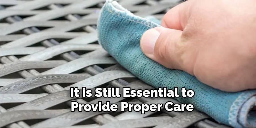 It is Still Essential to
Provide Proper Care