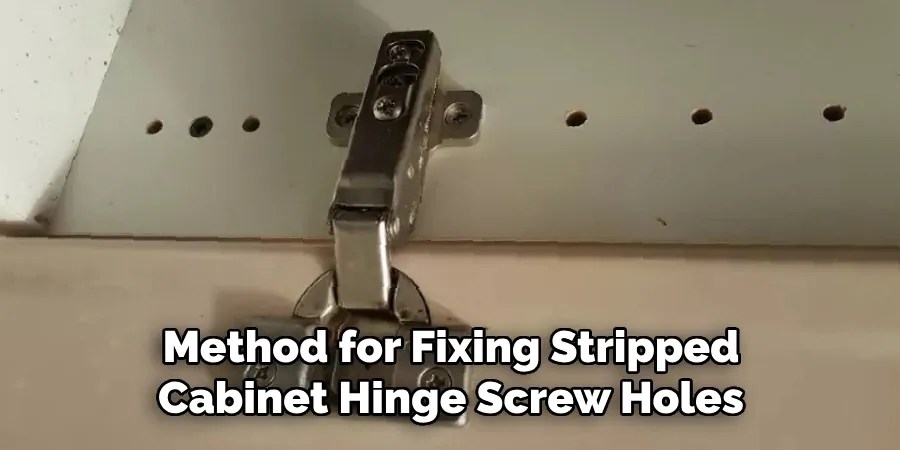 Method for Fixing Stripped
Cabinet Hinge Screw Holes