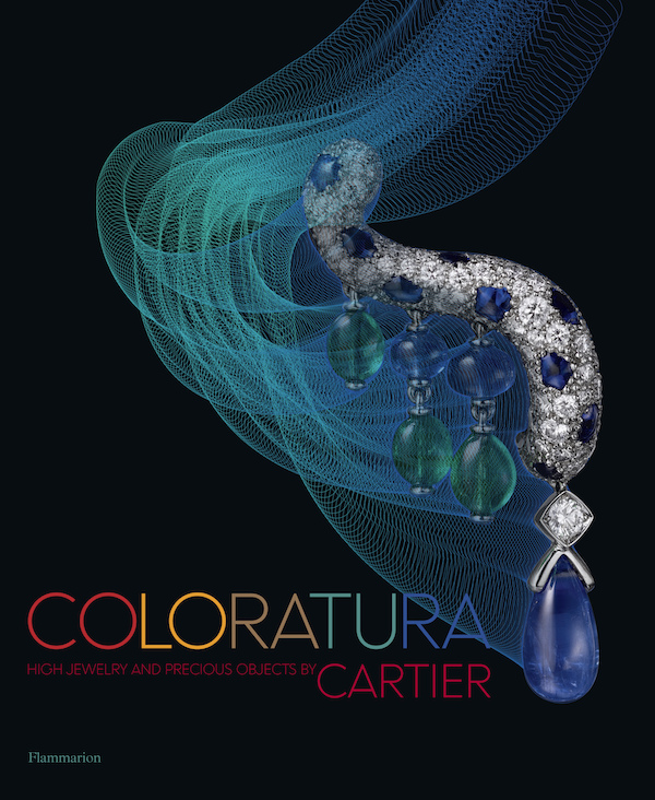 Coloratura: High Jewelry and Precious Objects by Cartier by Francois Chaille (Flammarion)