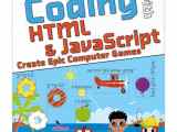 Coding With Html Javascript Create Epic Computer Games In Easy Steps