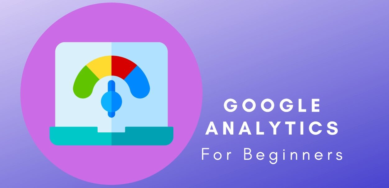 How to Use Google Analytics for Beginners