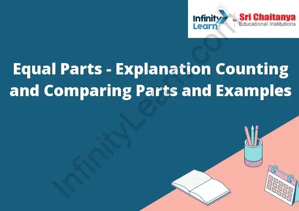 Equal Parts - Explanation Counting And Comparing Parts And Examples