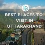 10 Best Places To Visit In Uttarakhand | Info-Blog
