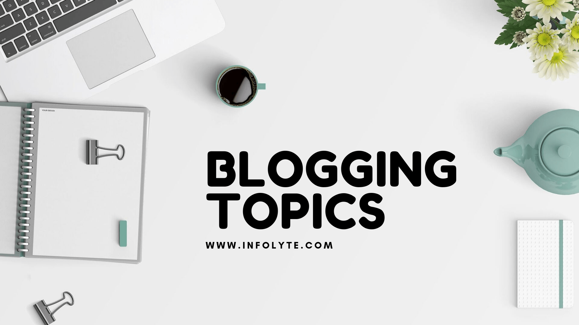 BLOGGING TOPICS