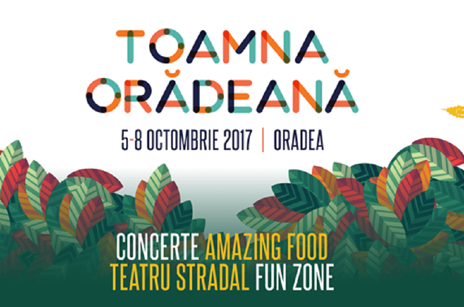 Program Toamna Oradeana 2017. Editia inedita din acest an se va desfasura in Cetate si Piata Unirii