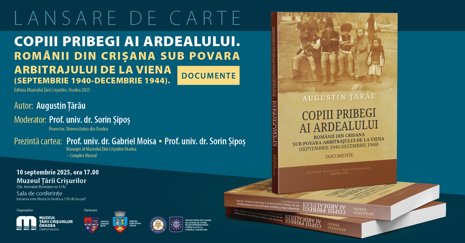 Copiii pribegi ai Ardealului de Augustin Țărău – Eveniment susținut de Consiliul Județean Bihor și Primăria Oradea.