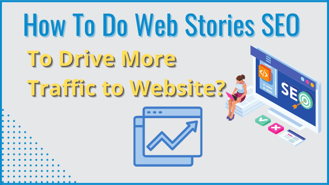 how to do google web stories seo to drive more traffic to website