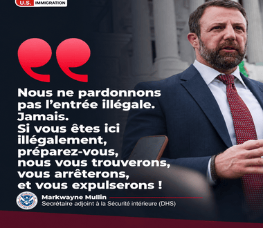 Aucune pitié pour les immigrants : le message glaçant du chef de la sécurité intérieure américaine