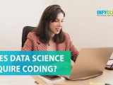Does Data Science Require Coding Infycle Technologies