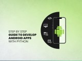 Android App With Python A Complete Step By Step Guide