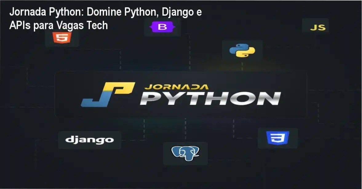 Imagem ilustrando a Jornada Python, curso completo de Python, Django e APIs para quem quer entrar no mercado de tecnologia
