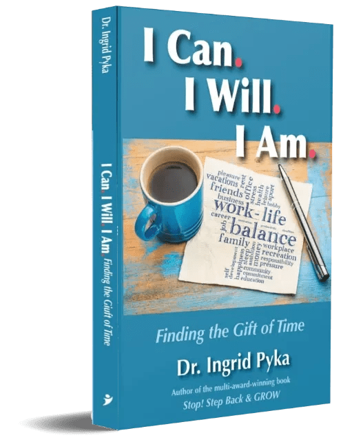I Can. I Will. I Am Finding the gift of time by Dr Ingrid Pyka - books cover