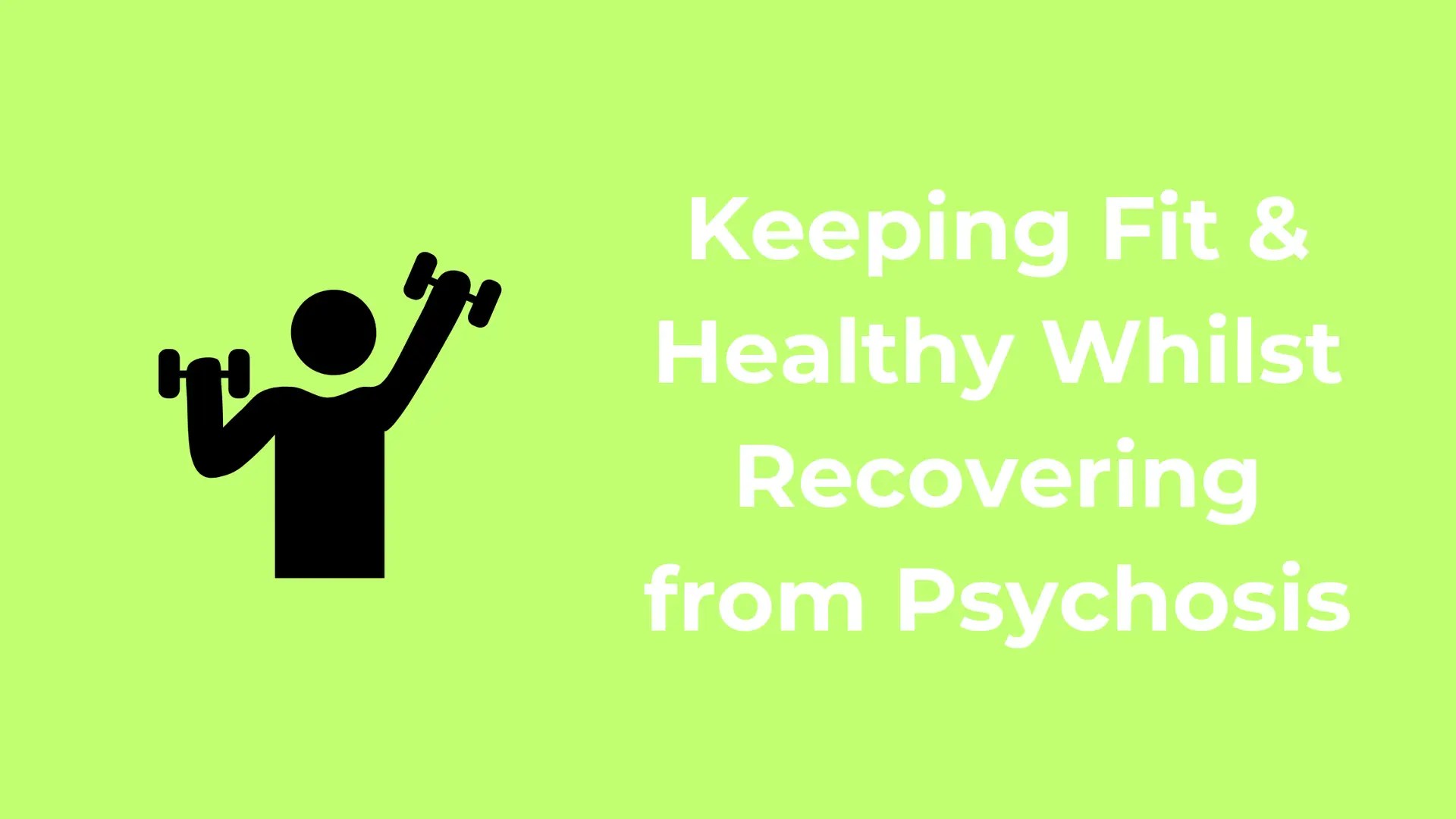Keeping Fit and Healthy Whilst Recovering from Psychosis Inima