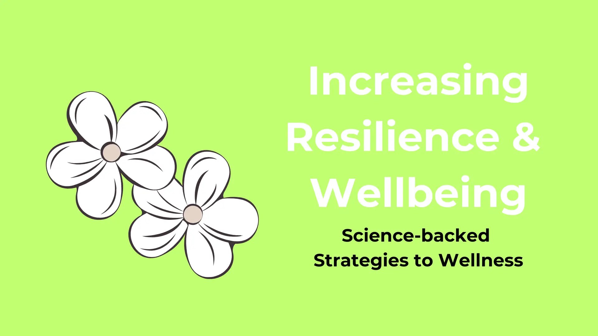 Increasing Resilience and Wellbeing: Science Backed Strategies to Wellness Inima