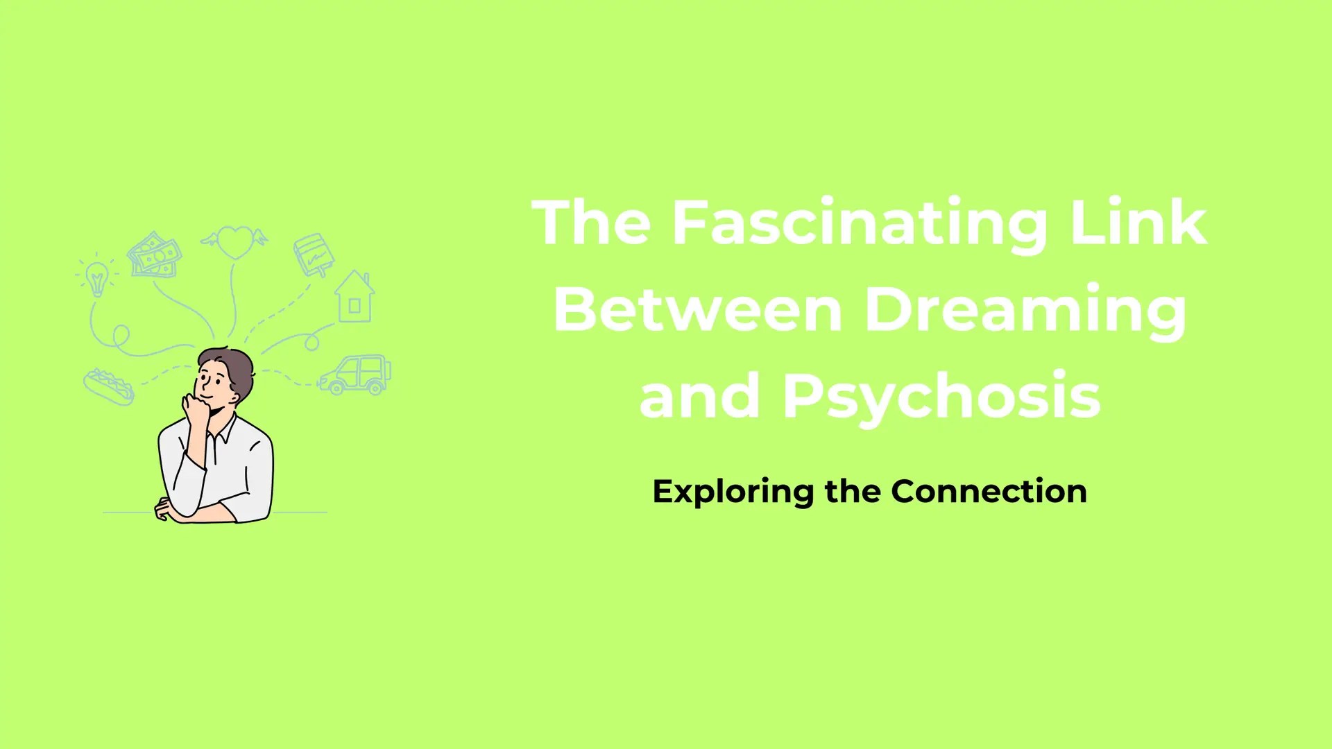 The Fascinating Link Between Dreaming and Psychosis Inima