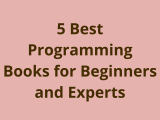 5 Best Programming Books For Beginners And Experts In 2019