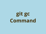 Git Gc Git Garbage Collection For Orphaned Dangling Objects