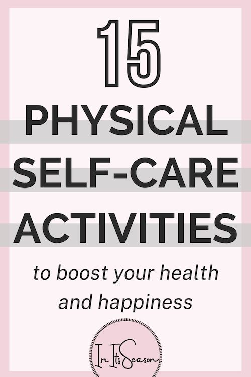 "15 Physical Self-Care Activities to boost your health and happiness" 