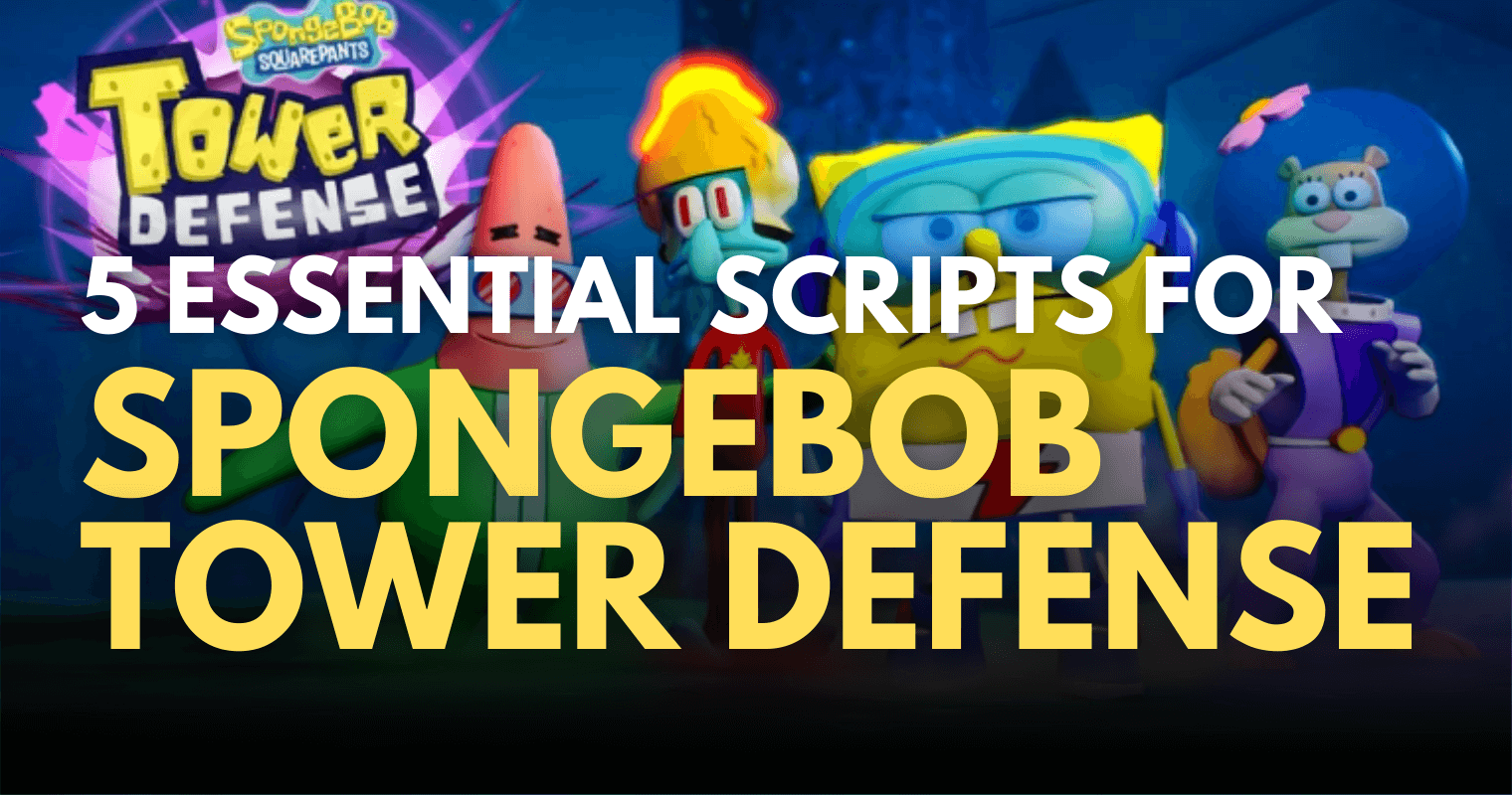 5 Essential Roblox SpongeBob Tower Defense Scripts 5 Essential Roblox SpongeBob Tower Defense Scripts 