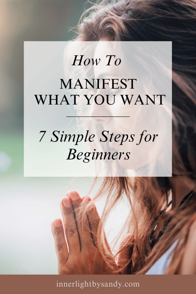 how to manifest what you want in 7 simple steps for beginners