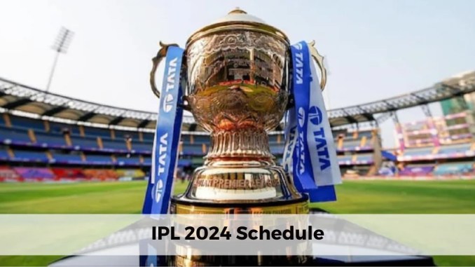 IPL 2024 Schedule IPL 2024 Schedule