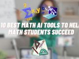 10 Best Math Ai Tools To Help Math Students Succeed