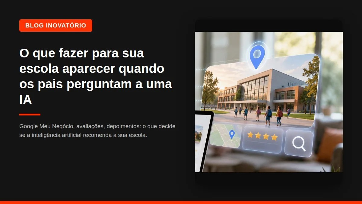O que fazer, na prática, para sua escola aparecer quando os pais perguntam pra uma IA.