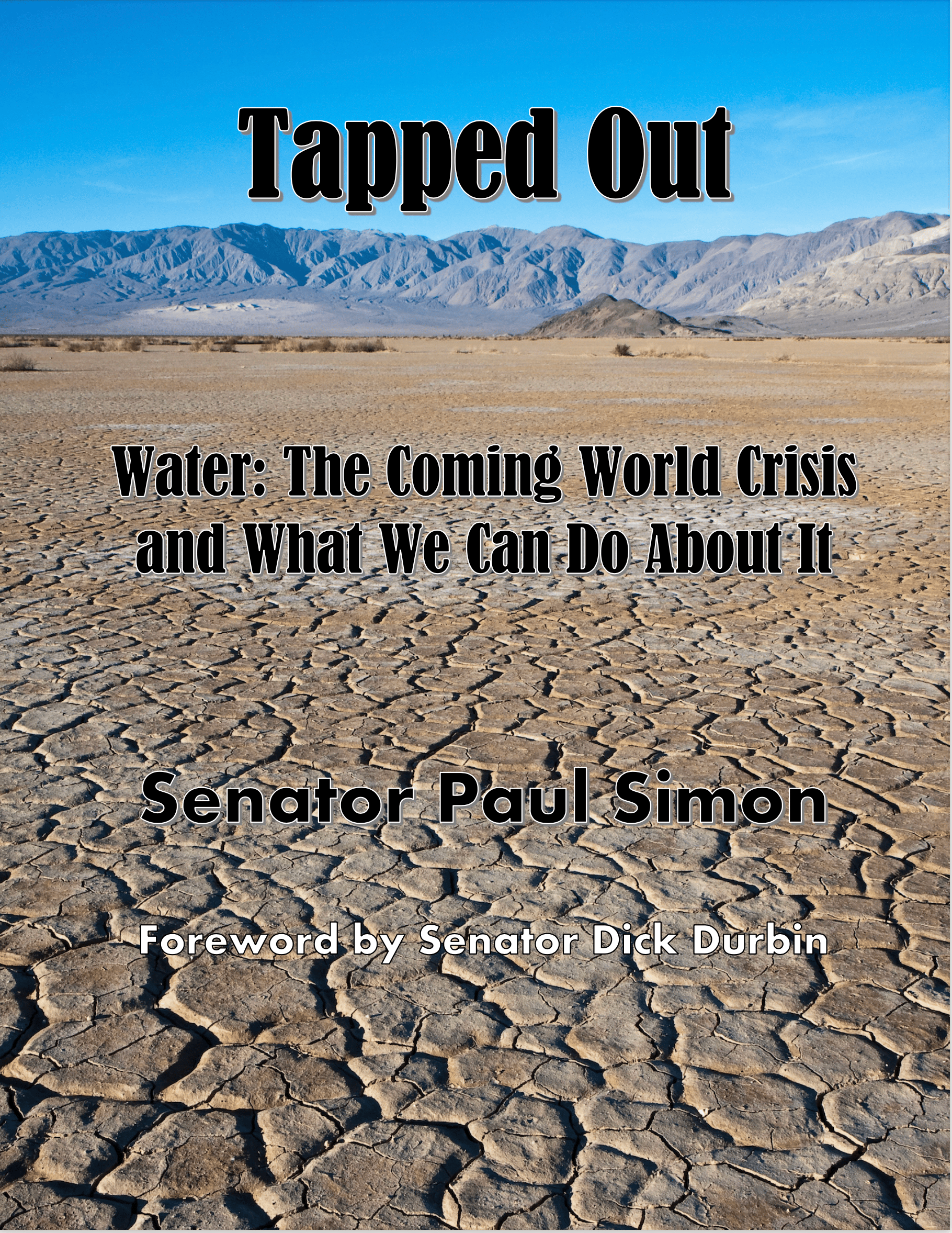 Tapped Out: Water: The Coming Crisis and What We Can Do About It