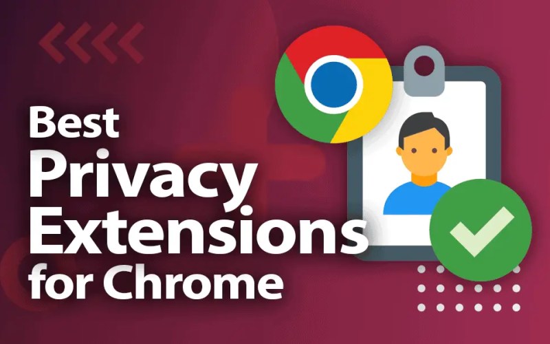 Best Chrome Extensions for Privacy