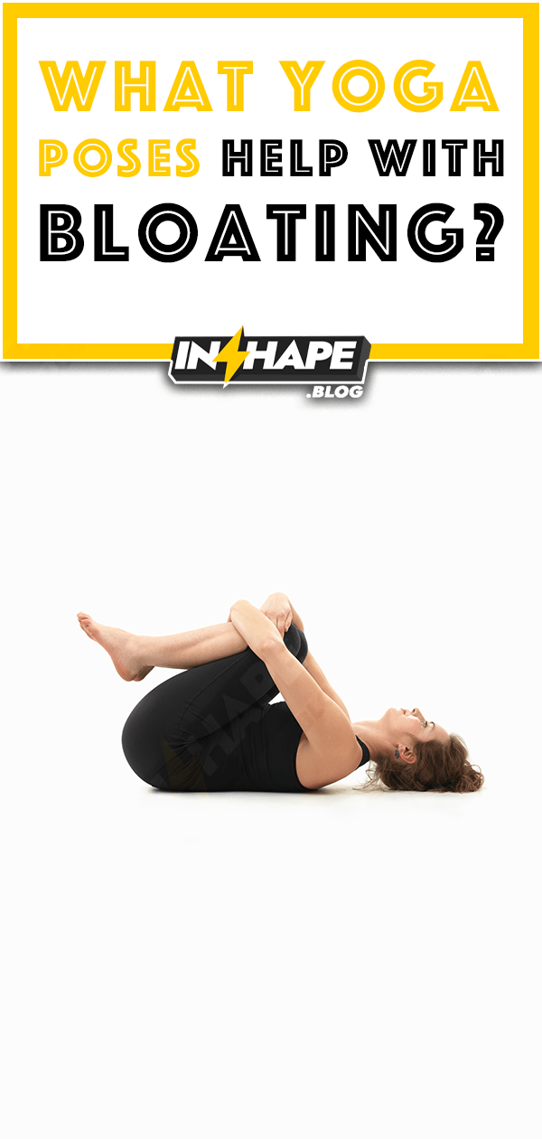 What‌ ‌yoga‌ ‌poses‌ ‌help‌ ‌with‌ ‌bloating?‌
