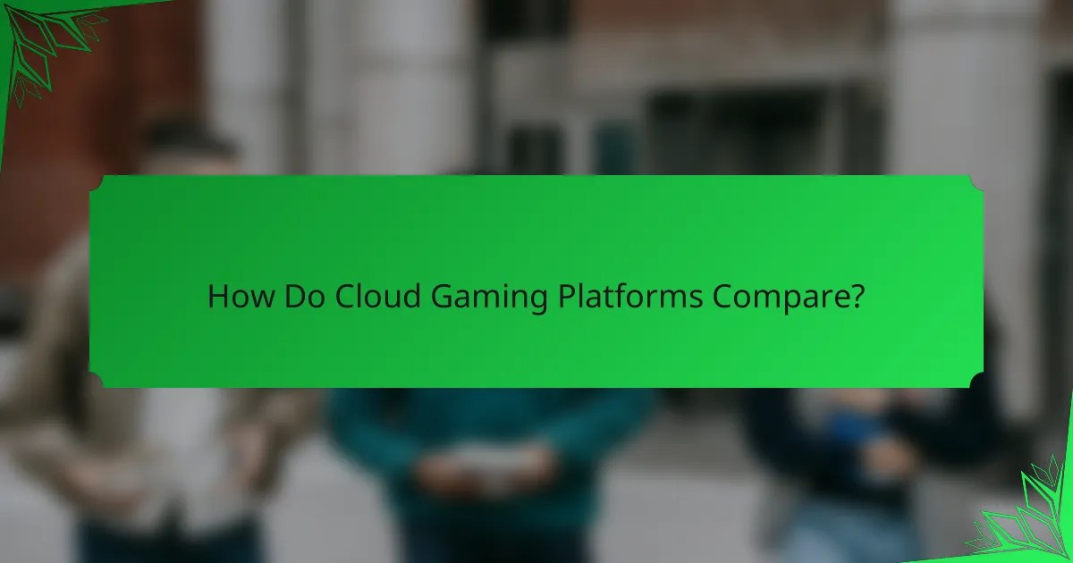 Innovations And Future Outlook Of Cloud Gaming Explained How Do Cloud Gaming Platforms Compare 2.webp
