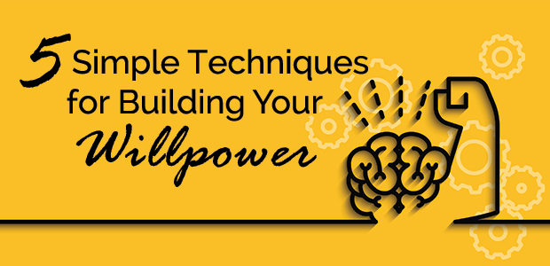 5 Simple Techniques for Building Your Willpower - Inspiration Insider